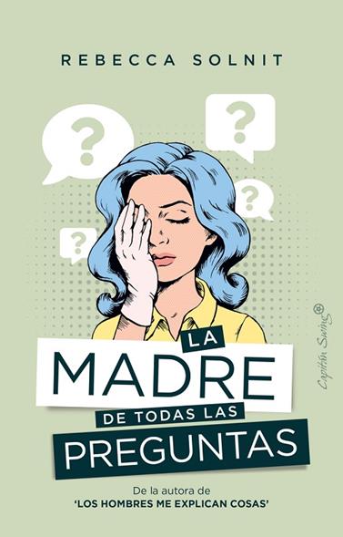 MADRE DE TODAS LAS PREGUNTAS, LA | 9788412281750 | SOLNIT, REBECCA
