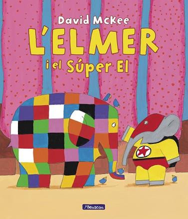ELMER, L'/  L'ELMER I EL SÚPER EL | 9788448867041 | MCKEE, DAVID