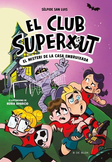CLUB SUPERXUT 5. EL MISTERI DE LA CASA EMBRUIXADA | 9788410269781 | SAN LUIS, SÉLPIDE