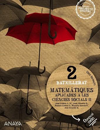 MATEMÀTIQUES APLICADES A LES CIÈNCIES SOCIALS II. | 9788414329672 | COLERA JIMÉNEZ, JOSÉ/OLIVEIRA GONZÁLEZ, Mª JOSÉ/COLERA CAÑAS, RAMÓN/GARCÍA PÉREZ, ROSARIO/AICARDO B.