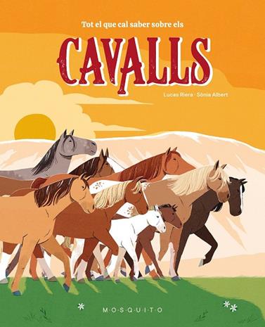 TOT EL QUE CAL SABER SOBRE ELS CAVALLS | 9788410417359 | RIERA, LUCAS/ ALBERT, SONIA