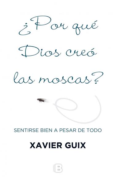 POR QUÉ DIOS CREÓ LAS MOSCAS? | 9788466659147 | GUIX, XAVIER