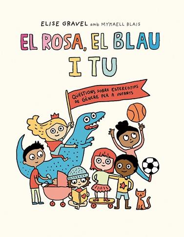 ROSA, EL BLAU I TU, EL | 9788419607270 | GRAVEL, ELISE/BLAIS, MYKAELL
