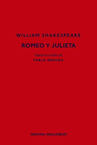 ROMEO Y JULIETA | 9788417181642 | SHAKESPEARE, WILLIAM/ NERUDA (TRADUCCIO)