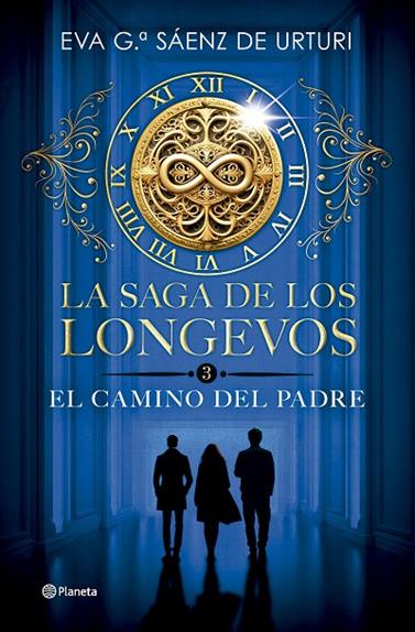 SAGA DE LOS LONGEVOS 3. EL CAMINO DEL PADRE | 9788408304753 | GARCÍA SÁENZ DE URTURI, EVA