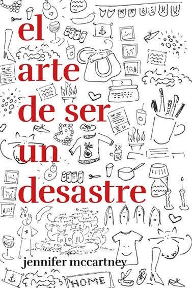 ARTE DE SER UN DESASTRE, EL | 9788499987545 | MCCARTNEY, JENNIFER