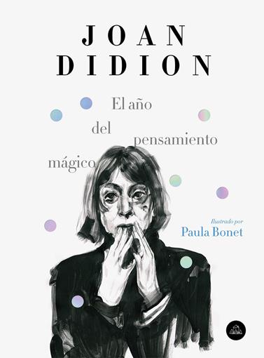 AÑO DEL PENSAMIENTO MÁGICO (EDICIÓN ILUSTRADA) | 9788439734963 | DIDION, JOAN/BONET, PAULA