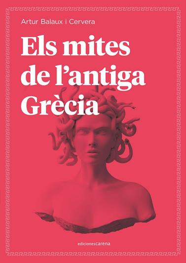 MITES DE L'ANTIGA GRÈCIA, ELS | 9788418323416 | BALAUX I CERVERA, ARTUR