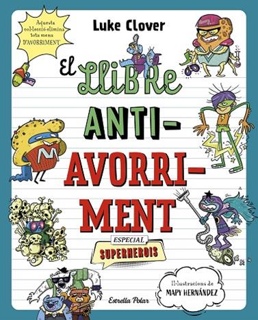  LLIBRE ANTIAVORRIMENT ( ESPECIAL SUPERHEROIS) | 9788413895314 | CLOVER, LUKE