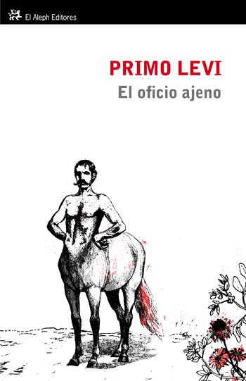 OFICIO AJENO, EL | 9788476699928 | PRIMO LEVI
