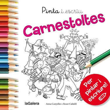 PINTA I ESCRIU CARNESTOLTES | 9788424654597 | CANYELLES, ANNA/ CALAFELL, ROSER