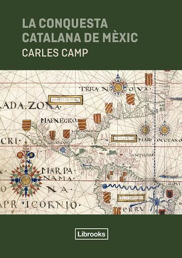 CONQUESTA CATALANA DE MÈXIC, LA | 9791399049626 | CAMP, CARLES