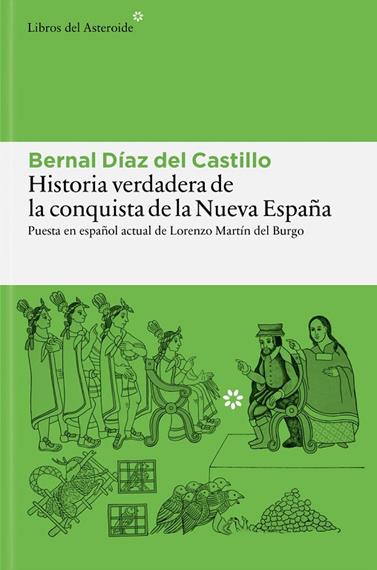 HISTORIA VERDADERA DE LA CONQUISTA DE LA NUEVA ESPAÑA | 9788410178977 | DÍAZ DEL CASTILLO, BERNAL