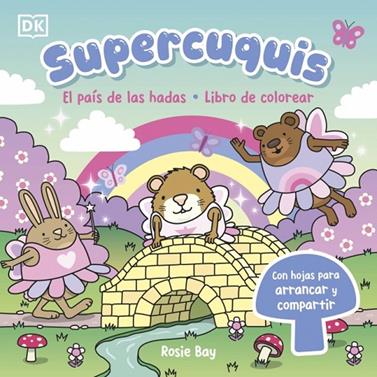 SUPERCUQUIS. EL PAÍS DE LAS HADAS: LIBRO DE COLOREAR | 9780241825365 | BAY, ROSIE