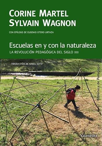 ESCUELAS EN Y CON LA NATURALEZA | 9788413434384 | MARTEL, CORINE/WAGNON, SYLVAIN