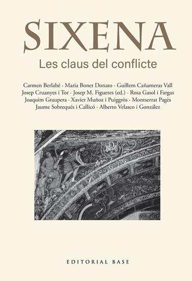 SIXENA. LES CLAUS DEL CONFLICTE | 9791387728403 | FIGUERES ARTIGUES, JOSEP MARIA/BERLABÉ, CARMEN/BONET DONATO, MARIA/CAÑAMERAS VALL, GUILLEM/CRUANYES 