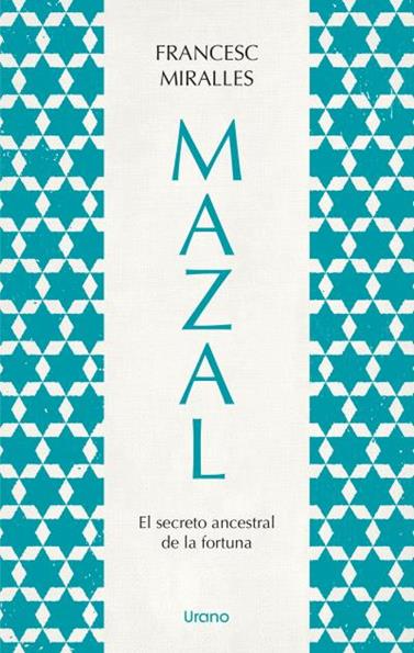 MAZAL.EL SECRETO ANCESTRAL DE LA FORTUNA | 9788418714221 | MIRALLES, FRANCESC