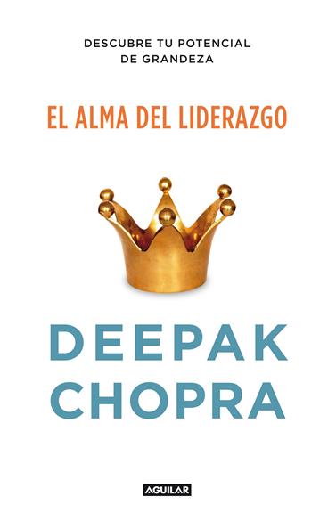ALMA DEL LIDERAZGO, EL. (THE SOUL OF LEADERSHIP) | 9788403012400 | CHOPRA, DEEPAK