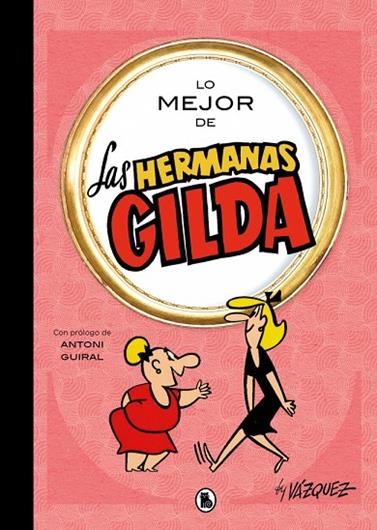 LO MEJOR DE LAS HERMANAS GILDA (LO MEJOR DE...) | 9788402431189 | VÁZQUEZ, MANUEL
