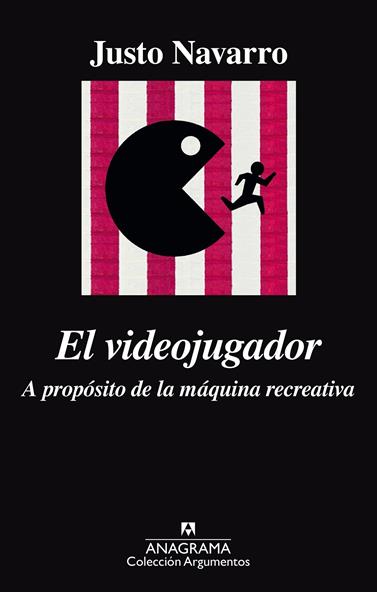 VIDEOJUGADOR, EL/ A PROPÓSITO DE LA MÁQUINA RECREATIVA | 9788433964120 | NAVARRO, JUSTO