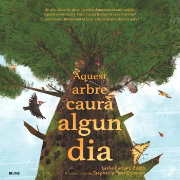 AQUEST ARBRE CAURÀ ALGUN DIA | 9788410469105 | BARNARD BOOTH, LESLIE/ FIZER COLEMAN, STEPHANIE