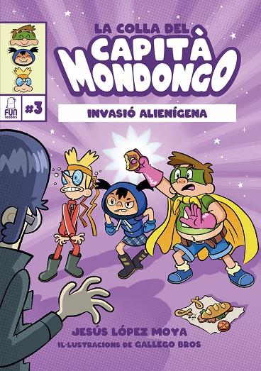 COLLA DEL CAPITÀ MONDONGO 3. INVASIO ALIENIGENA | 9788412323290 | LÓPEZ MOYA, JESÚS