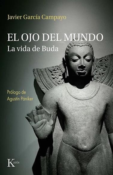 OJO DEL MUNDO, EL (LA VIDA DE BUDA) | 9788411214803 | GARCÍA CAMPAYO, JAVIER