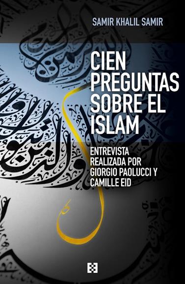 CIEN PREGUNTAS SOBRE EL ISLAM | 9788490551264 | SAMIR, SAMIR KHALIL