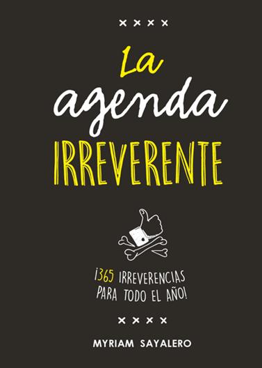 AGENDA IRREVERENTE, LA | 9788403518384 | MYRIAM SAYALERO
