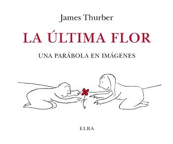 ULTIMA FLOR, LA | 9788412107555 | THURBER, JAMES