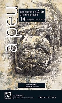 A PEU PER CAMINS DE CATARS AL PIRINEU CATALA | 9788492839803 | LOPEZ-MONNE, RAFAEL