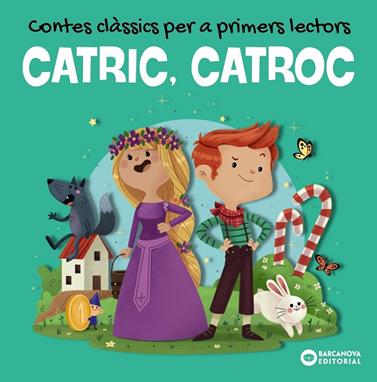 CATRIC, CATROC (CONTES CLÀSSICS PER A PRIMERS LECTORS) | 9788448953959 | BALDÓ, ESTEL/GIL, ROSA/SOLIVA, MARIA