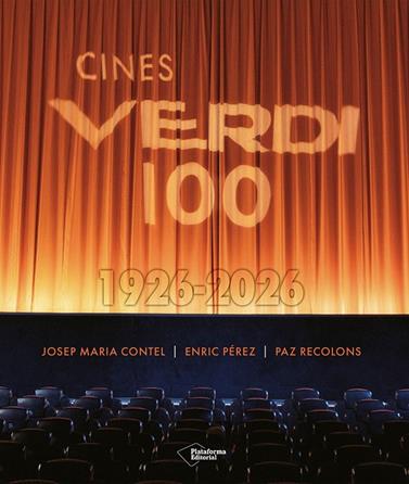 CINES VERDI 100. 1926-2026 | 9791387813536 | CONTEL, JOSEP MARIA/RECOLONS, PAZ/PÉREZ, ENRIC