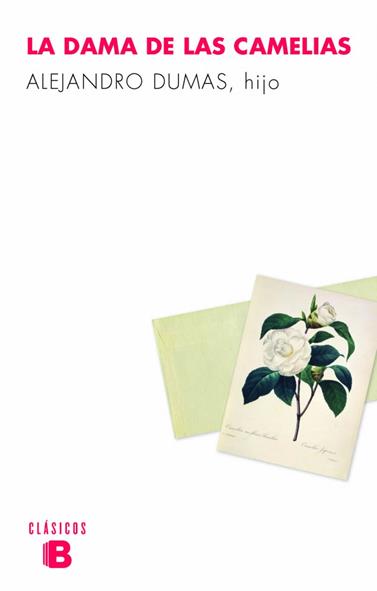 DAMA DE LAS CAMELIAS (CLASICOS B) | 9788490702901 | DUMAS, ALEJANDRO (HIJO)