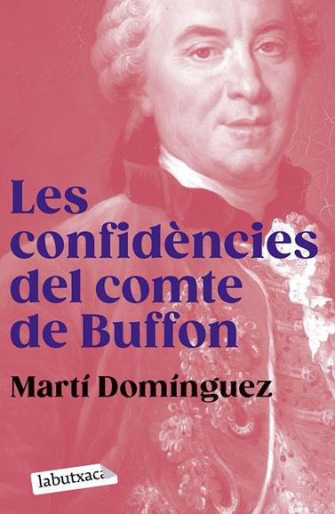CONFIDÈNCIES DEL COMTE DE BUFFON, LES | 9788419107855 | DOMÍNGUEZ, MARTÍ