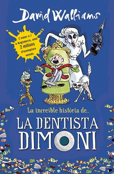 INCREIBLE HISTORIA DE LA DENTISTA DIMONI, LA | 9788490431917 | WALLIAMS,DAVID