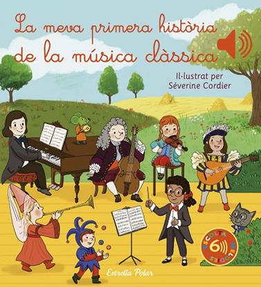 MEVA PRIMERA HISTÒRIA DE LA MÚSICA CLÀSSICA, LA (LLIBRE DE SONS) | 9788413892870 | CORDIER, SÉVERINE