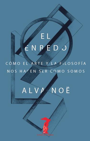 ENREDO, EL | 9788477747413 | ALVA, NOË