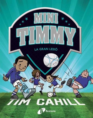 MINI TIMMY.6/  LA GRAN LESIÓ | 9788413490359 | CAHILL, TIM