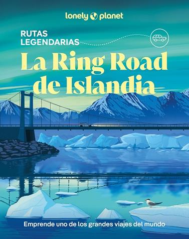 RING ROAD DE ISLANDIA, LA | 9788408323174 | HAM, ANTHONY/ARNARSDÓTTIR, EYGLÓ SVALA/AVERBUCK, ALEXIS/BREMNER, JADE
