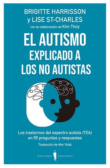 AUTISMO EXPLICADO A LOS NO AUTISTAS, EL | 9788412100044 | HARRISSON, BRIGITTE/ST-CHARLES, LISE
