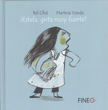 ¡ESTELA, GRITA MUY FUERTE! | 9788416470105 | OLID, BEL