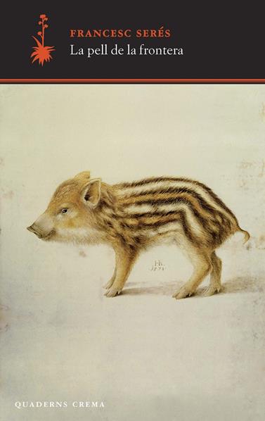 PELL DE LA FRONTERA, LA | 9788477275619 | SERÉS, FRANCESC