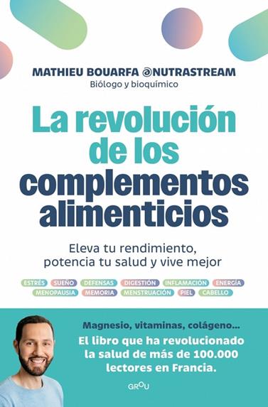 REVOLUCIÓN DE LOS COMPLEMENTOS ALIMENTICIOS, LA | 9788410396883 | BOUARFA (@NUTRASTREAM), MATHIEU