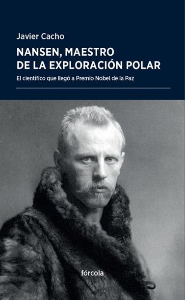 NANSEN, MAESTRO DE LA EXPLORACIÓN POLAR | 9788416247905 | CACHO, JAVIER