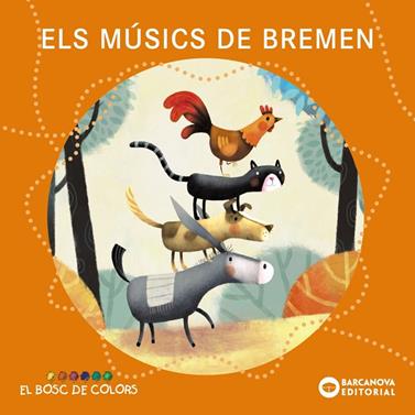 MÚSICS DE BREMEN, ELS (EL BOSC DE COLORS) | 9788448962920 | BALDÓ, ESTEL/GIL, ROSA/SOLIVA, MARIA