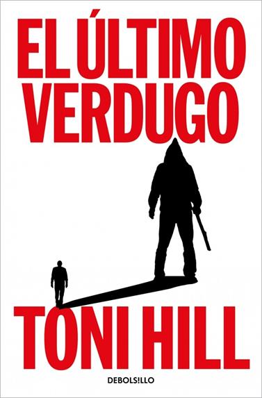 ÚLTIMO VERDUGO, EL (TRILOGÍA DEL VERDUGO 1) | 9788466376792 | HILL, TONI