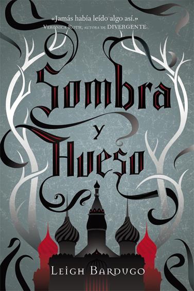 SOMBRA Y HUESO / SAGA GRISHAVERSE.1 | 9788415709350 | BARDUGO, LEIGH