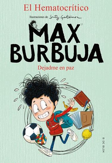 MAX BURBUJA 1.DEJADME EN PAZ | 9788417921873 | EL HEMATOCRÍTICO,