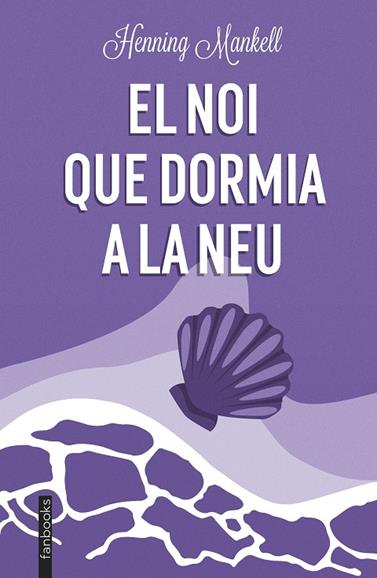 NOI QUE DORMIA A LA NEU, EL | 9788419150202 | MANKELL, HENNING